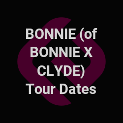 bonnie x clyde tour dates